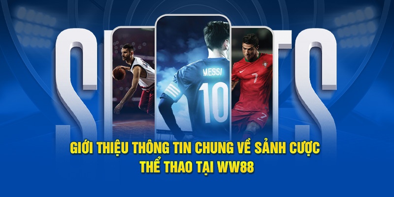 Giới thiệu về những điểm nổi bật của thể thao tại ww88 